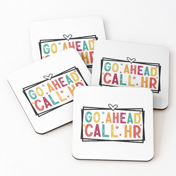 Item preview, Go Ahead Call HR, Sarcastic designed and sold by ArtByKatti.