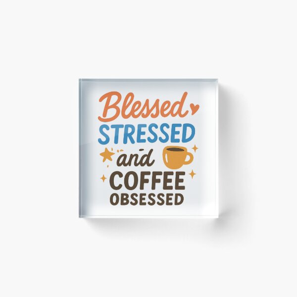 Item preview, Blessed, Stressed, and Coffee Obsessed | Funny Coffee Lover Quote designed and sold by Memorph.