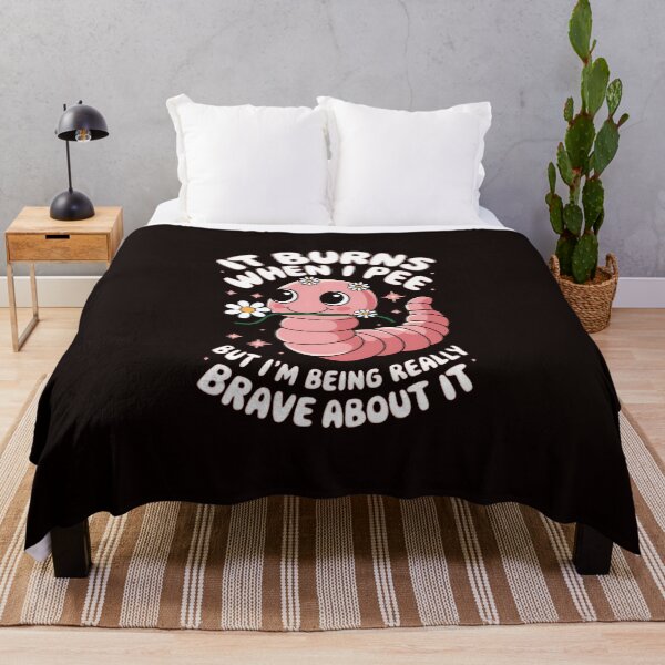 Item preview, It Burns When I Pee, But I'm Being Really Brave About It designed and sold by MAKOPOKOShop.