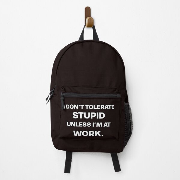 Item preview, I Don't Tolerate Stupid Unless I'm At Work designed and sold by PrintableHaven.