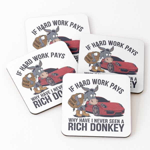 Item preview, If Hard Work Pays, Why No Rich Donkey designed and sold by CELTIC-DESIGNS.