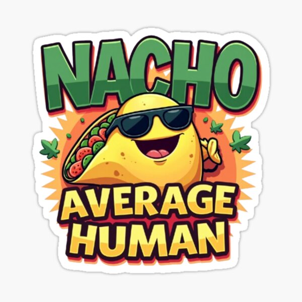 Item preview, NACHO HUMAN - Nacho Nacho Man lol designed and sold by Snookems17.