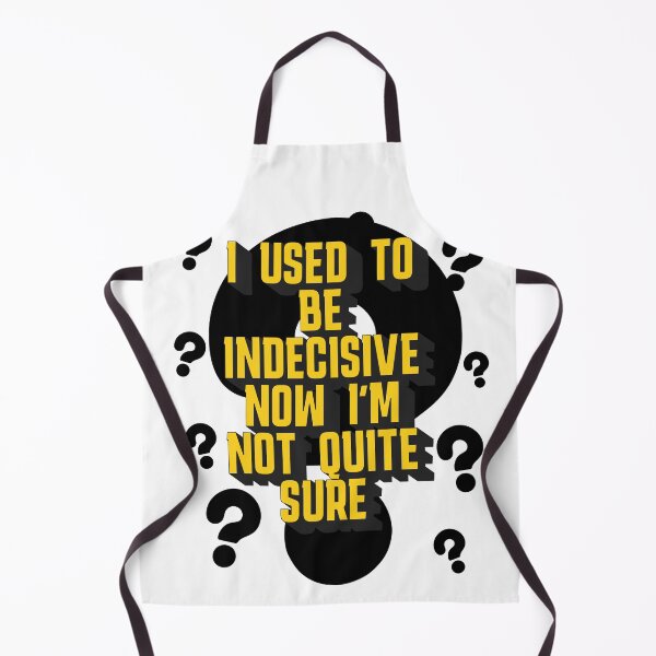 Item preview, I used to be indecisive now I'm not quite sure designed and sold by Glen McDonald.