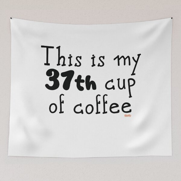 Item preview, 37th cup of coffee - Funny Saying designed and sold by WhimWiz.