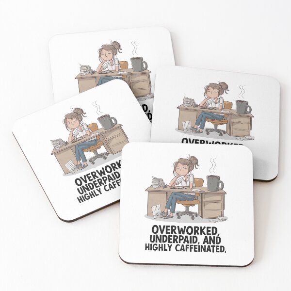 Item preview, Overworked Underpaid Highly Caffeinated Funny Work Life Design designed and sold by CELTIC-DESIGNS.