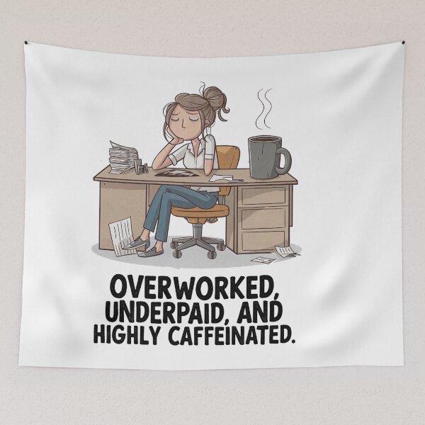 Item preview, Overworked Underpaid Highly Caffeinated Funny Work Life Design designed and sold by CELTIC-DESIGNS.
