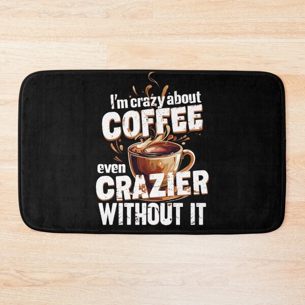 Item preview, I'm crazy about coffee even crazier without it  designed and sold by DemureArtsy.