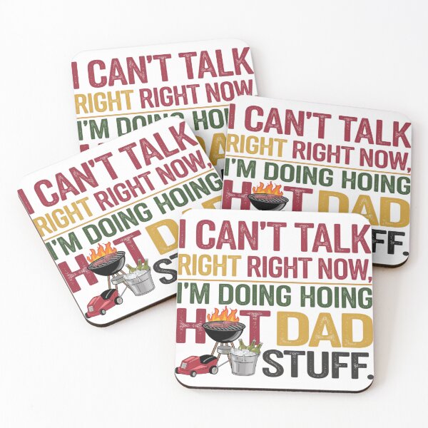 Item preview, I CAN'T TALK RIGHT RIGHT NOW, I'M DOING HOING GOT DAD STUFF designed and sold by SpaceForFuture.