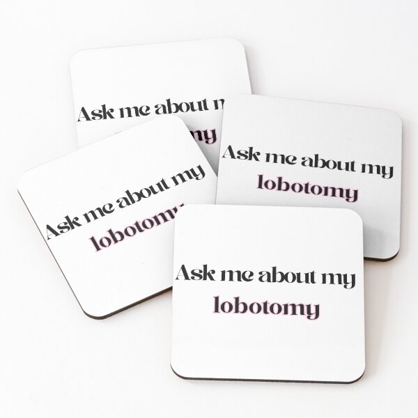 Item preview, Ask me about my Lobotomy  designed and sold by kieran8793.