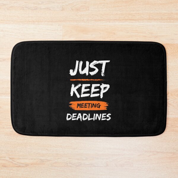 Item preview, Just Keep Meeting Deadlines - Work designed and sold by Anixr.