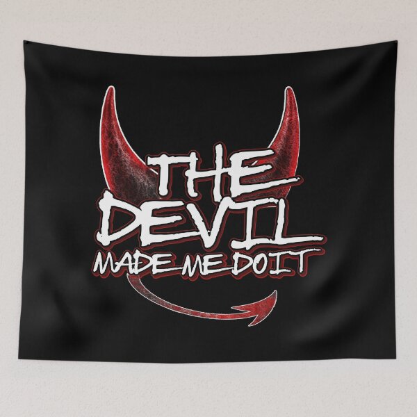 Item preview, Devil Made Me do it quote. designed and sold by AGED Limited.