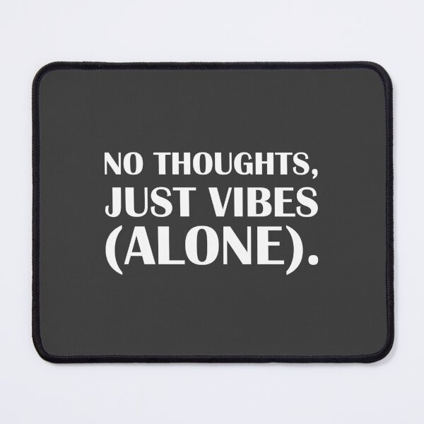 Item preview, No Thoughts, Just Vibes (Alone). / Introvert Joke Funny T-Shirt Label designed and sold by introvertvibes.