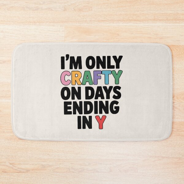 Item preview, I'm Only Crafty On Days Ending In Y designed and sold by Jollys-ArtShop.