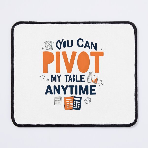 Item preview, Pivot Table Anytime - Excel Accountant Humor designed and sold by Anixr.