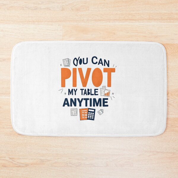Item preview, Pivot Table Anytime - Excel Accountant Humor designed and sold by Anixr.