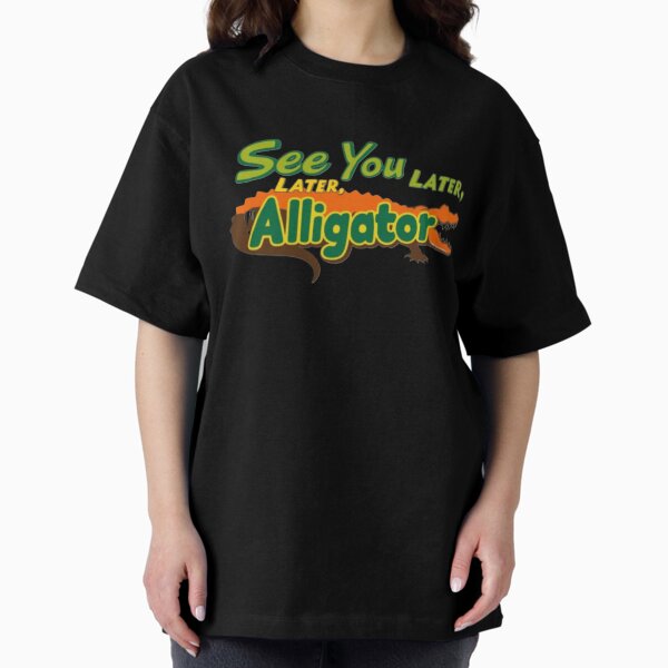 Item preview, See You Later, Alligator designed and sold by Razia14.