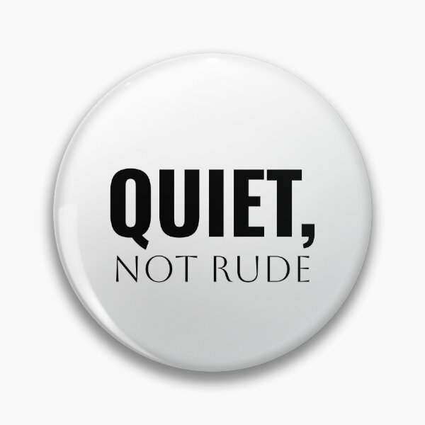Item preview, Quiet Not Rude – Introvert Life Quote designed and sold by VirginieSan.