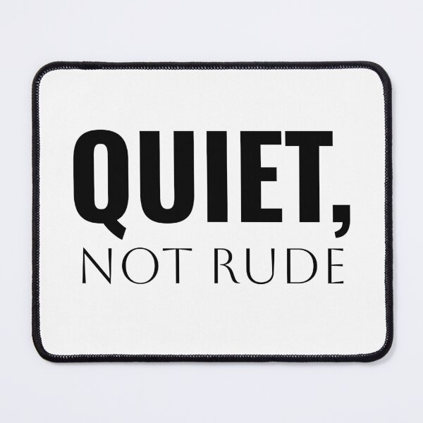 Item preview, Quiet Not Rude – Introvert Life Quote designed and sold by VirginieSan.