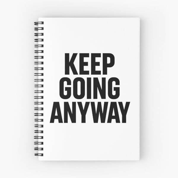 Item preview, Keep Going Anyway” designed and sold by BuiltOnBold.
