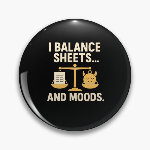 Item preview, Balance Sheets Moods - Accountant Humor designed and sold by Anixr.