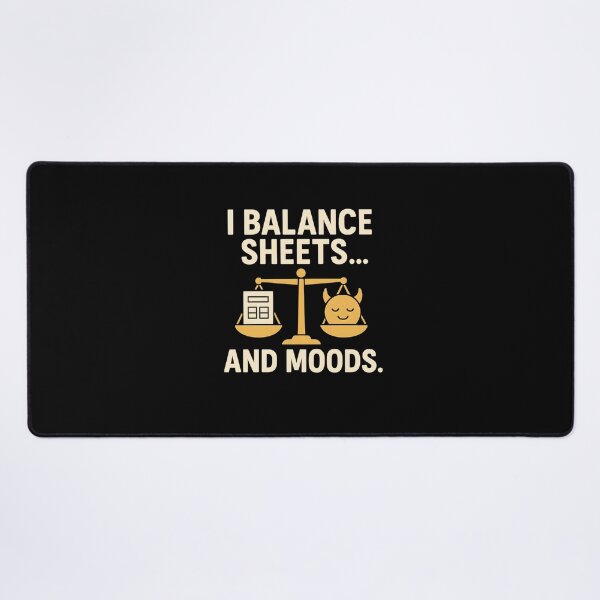 Item preview, Balance Sheets Moods - Accountant Humor designed and sold by Anixr.