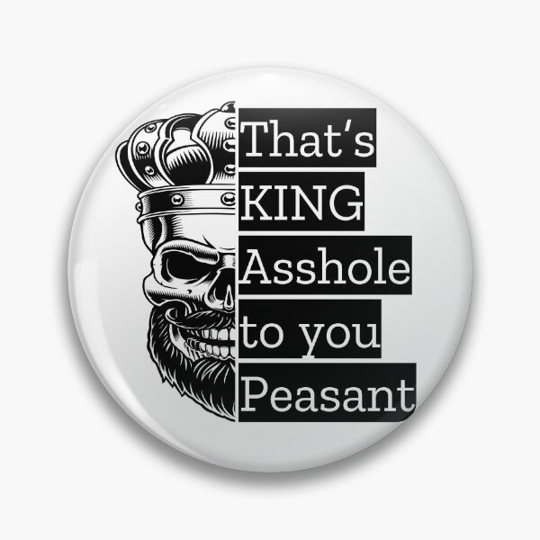 Item preview, You are not an Ahole, you are the KING Ahole designed and sold by Lajo2111.