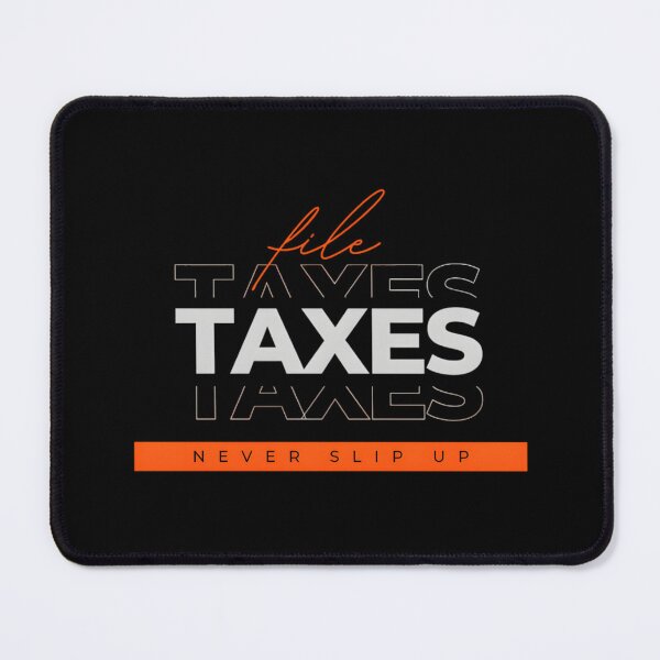 Item preview, File Taxes Never Slip Up - Accountant designed and sold by Anixr.