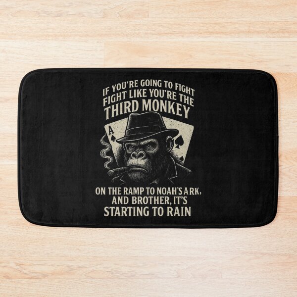 Item preview, If You're Going To Fight Fight Like You're Third Monkey designed and sold by love3617.