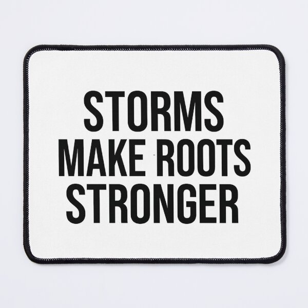 Item preview, Storms Make Roots Stronger designed and sold by BuiltOnBold.