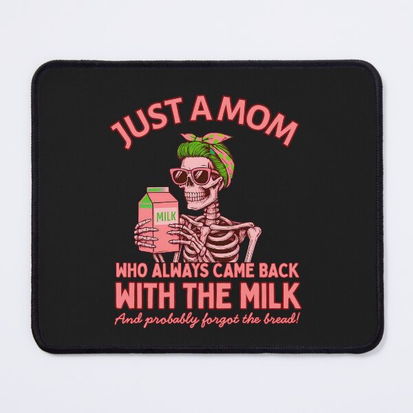 Item preview, Just a Mom Who Always Came Back With The Milk: And Probably Forgot The Bread designed and sold by elynne9.