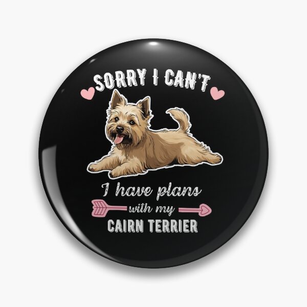 Item preview, Sorry I Can't, I Have Plans With My Cairn Terrier – Brave and Playful Dog Design designed and sold by GoodyPaws.