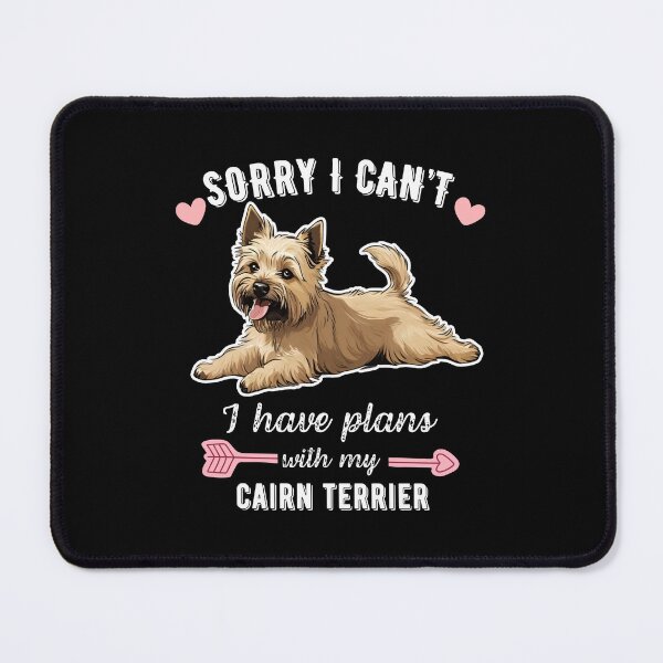 Item preview, Sorry I Can't, I Have Plans With My Cairn Terrier – Brave and Playful Dog Design designed and sold by GoodyPaws.