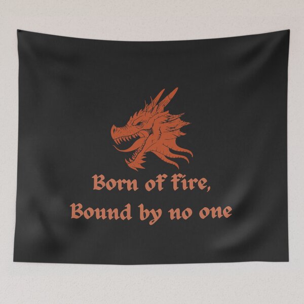 Item preview, Born of Fire, Bound by No One – Dragon Power Quote designed and sold by AIKNOCKTECK.