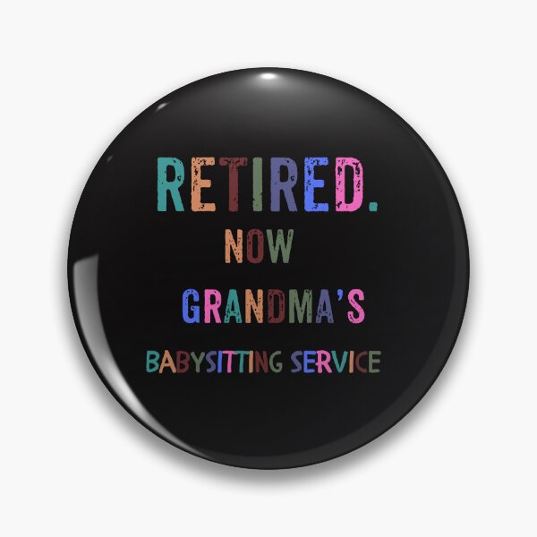 Item preview, Grandma’s Babysitting Service | Retired But Still Working | Funny Grandma Gift designed and sold by WHDProduction45.