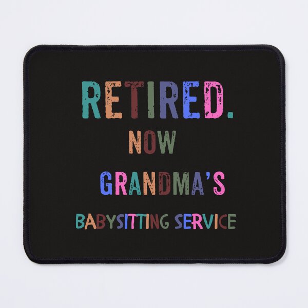 Item preview, Grandma’s Babysitting Service | Retired But Still Working | Funny Grandma Gift designed and sold by WHDProduction45.