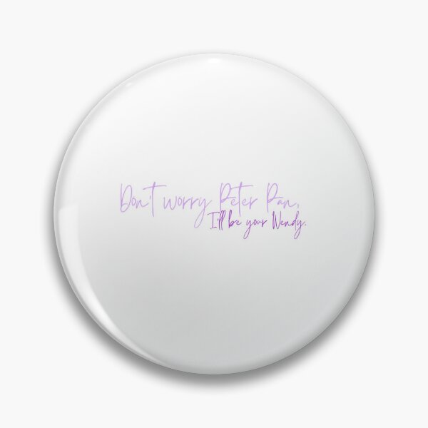 Item preview, Don't worry Peter Pan, I'll be your Wendy designed and sold by elmreadsbooks.