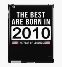 - The Best Are Born In 2010 Limited Edition Legend Year Old - Birthday Gift iPad-Hülle & Skin