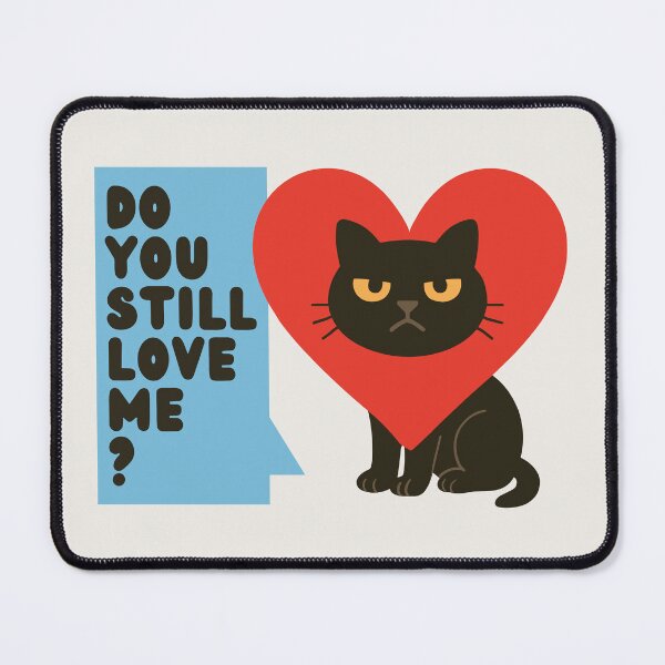 Item preview, Do You Still Love Me Anxious Attachment Cat designed and sold by arowh.