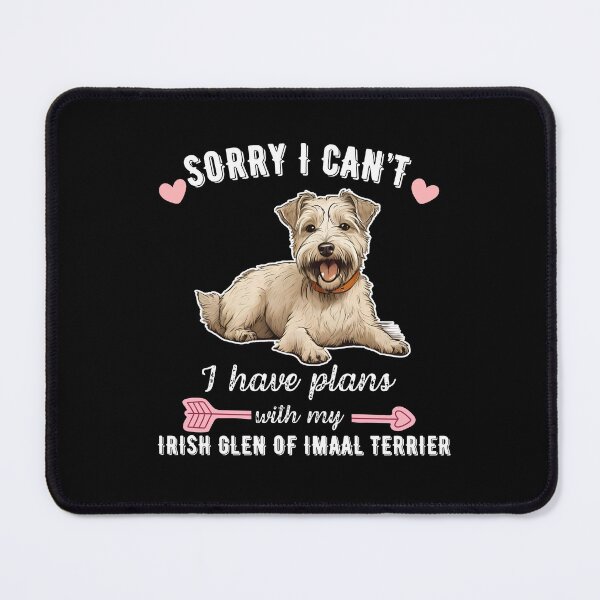 Item preview, Sorry I Can't, I Have Plans With My Irish Glen of Imaal Terrier – Unique and Loyal Dog Design designed and sold by GoodyPaws.