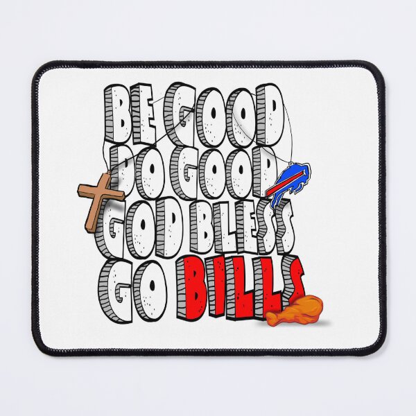 Item preview, Be good do good God bless go bills designed and sold by CTWachowski.