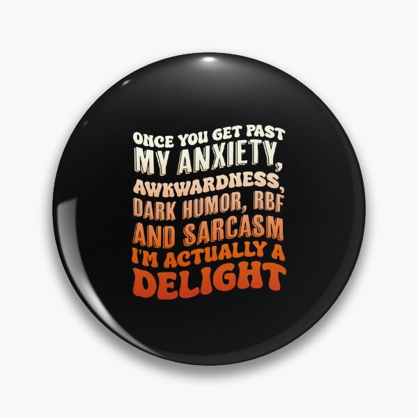 Item preview, Humor Once You Get Past My Anxiety Awkwardness Dark RBF designed and sold by Run to Creations.