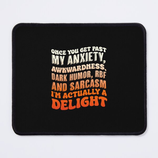 Item preview, Humor Once You Get Past My Anxiety Awkwardness Dark RBF designed and sold by Run to Creations.