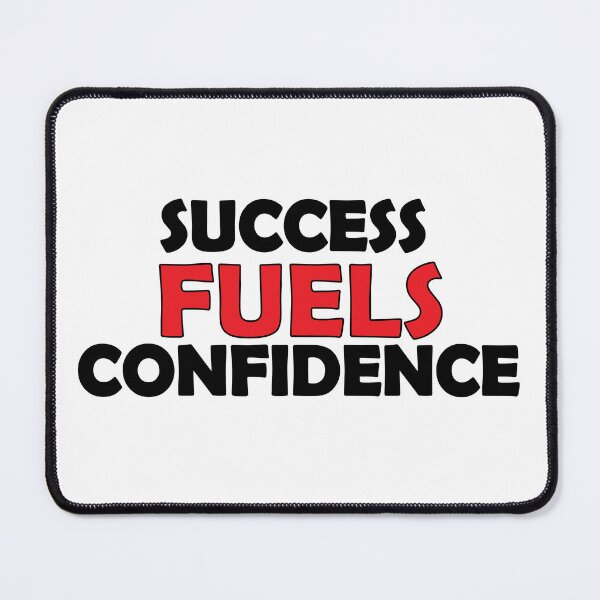 Item preview, success fuels confidence designed and sold by Positive Mindzet!.