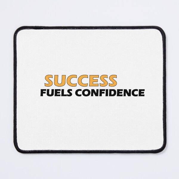Item preview, success fuels confidence designed and sold by Positive Mindzet!.