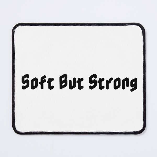 Item preview, Soft But Strong designed and sold by Ninjacatoff.