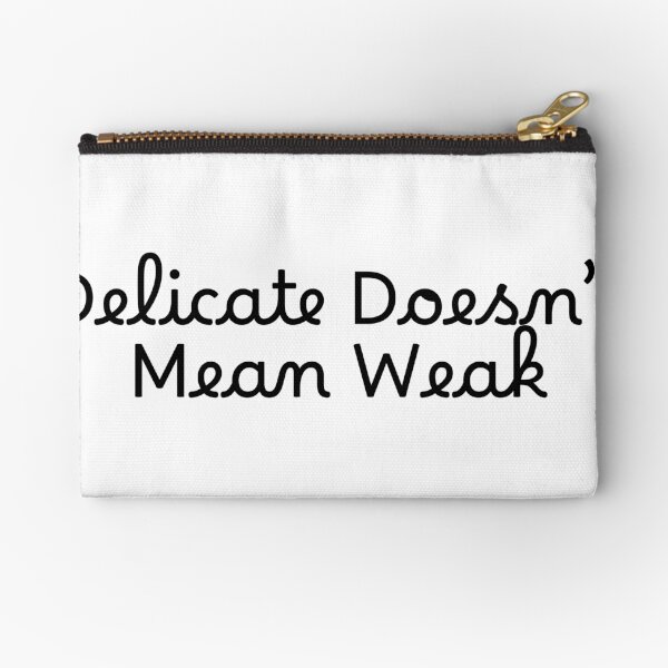 Item preview, Delicate Doesn’t Mean Weak designed and sold by Ninjacatoff.