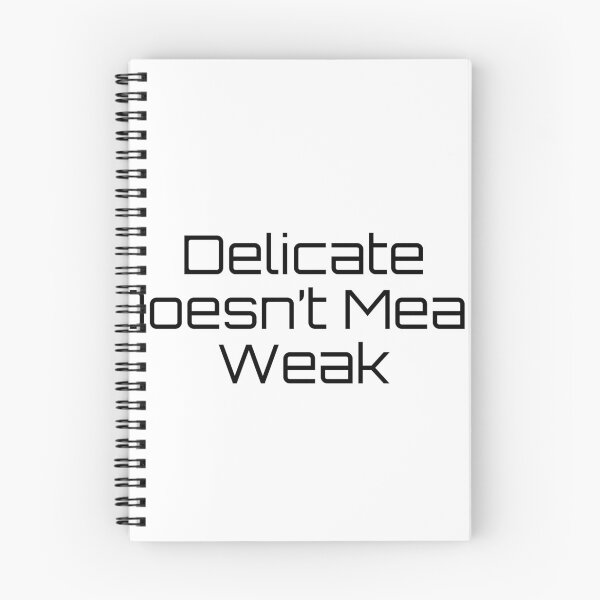 Item preview, Delicate Doesn’t Mean Weak designed and sold by Ninjacatoff.