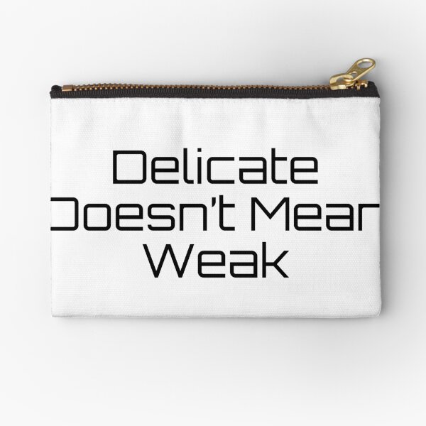 Item preview, Delicate Doesn’t Mean Weak designed and sold by Ninjacatoff.
