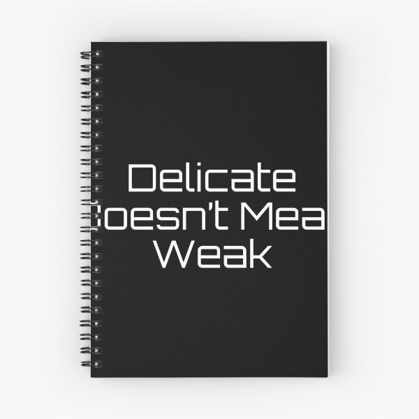 Item preview, Delicate Doesn’t Mean Weak designed and sold by Ninjacatoff.