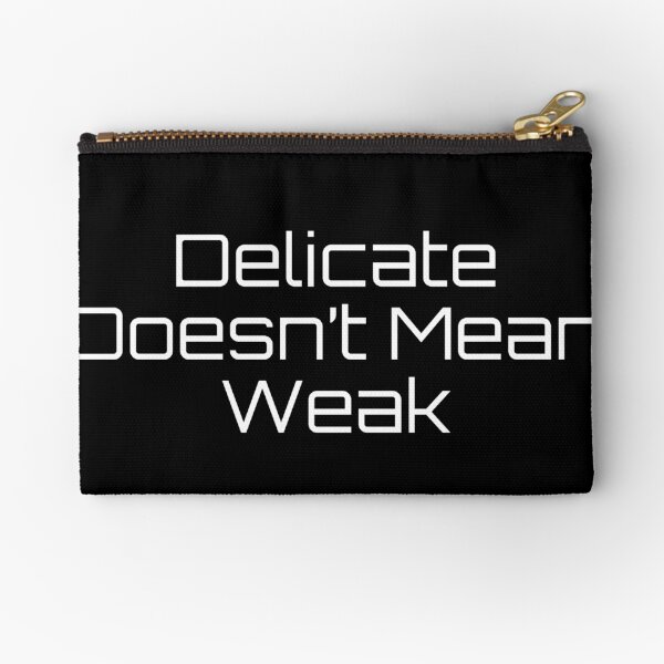 Item preview, Delicate Doesn’t Mean Weak designed and sold by Ninjacatoff.